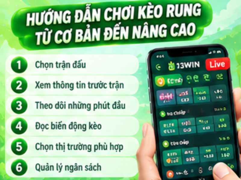 Cách Chơi Kèo Rung 13WIN Từ Cơ Bản Đến Thực Hành