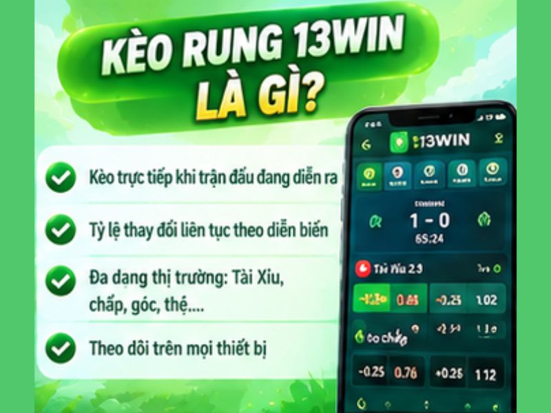 Kèo Rung 13WIN Là Gì?