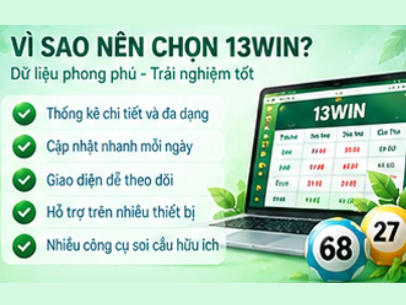 Vì sao nên theo dõi chuyên mục Xổ số 13WIN