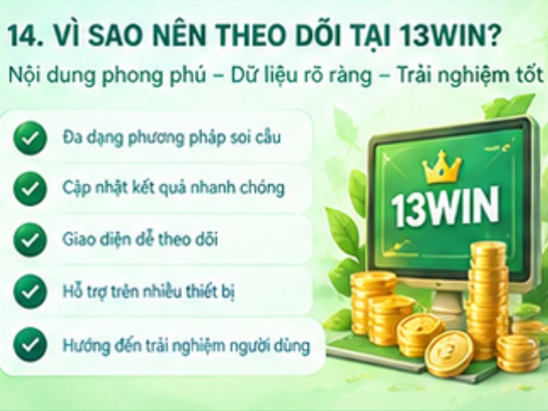 Vì sao nên theo dõi chuyên mục Xổ số 13WIN